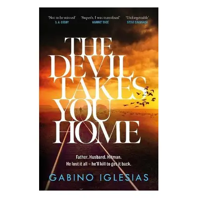 Devil Takes You Home - Iglesias, Gabino