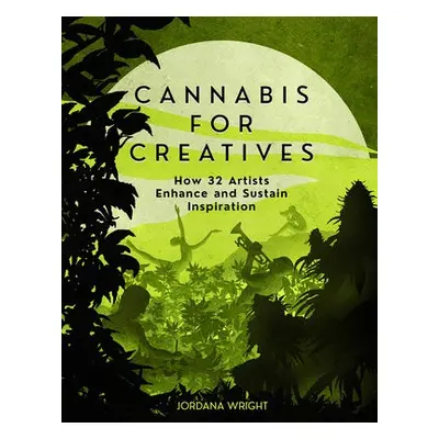 Cannabis for Creatives - Wright, Jordana