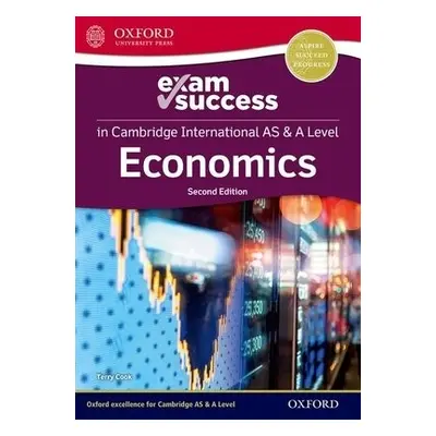 Cambridge International AS a A Level Economics: Exam Success Guide - Cook, Terry