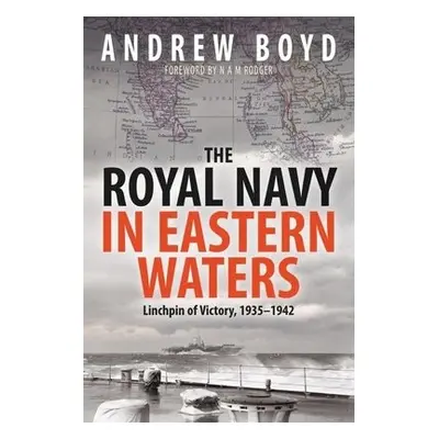 Royal Navy in Eastern Waters - Boyd, Andrew