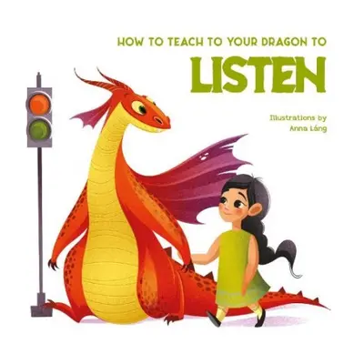 How to Teach your Dragon to Listen