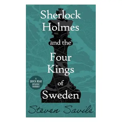 Sherlock Holmes and the Four Kings of Sweden - Savile, Steven