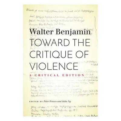 Toward the Critique of Violence - Benjamin, Walter