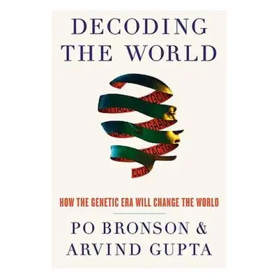 Decoding the World - Bronson, Po a Gupta, Arvind