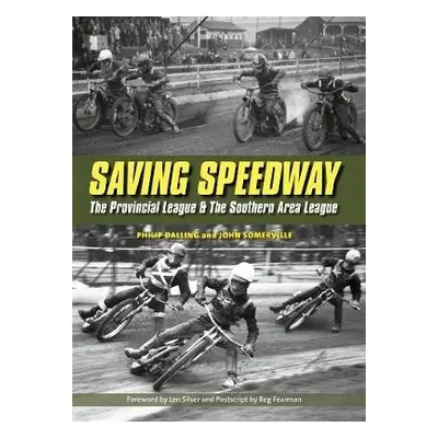 Saving Speedway - Dalling, Philip