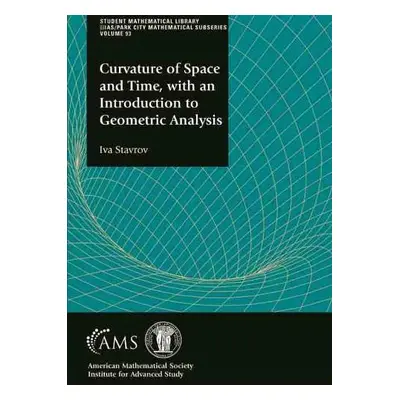 Curvature of Space and Time, with an Introduction to Geometric Analysis - Stavrov, Iva