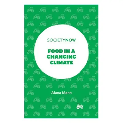 Food in a Changing Climate - Mann, Alana (The University of Sydney, Australia)