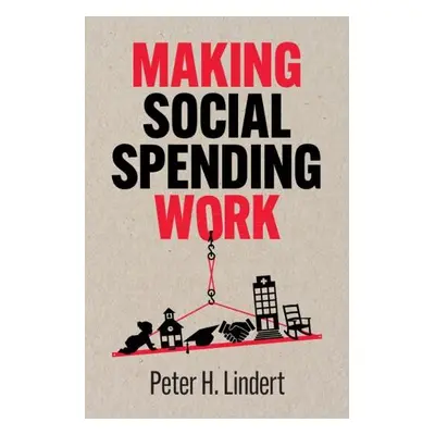 Making Social Spending Work - Lindert, Peter H. (University of California, Davis)