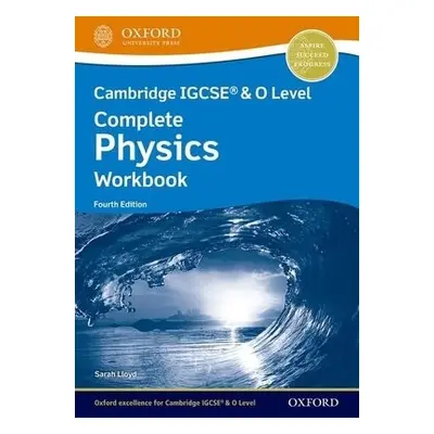 Cambridge IGCSE® a O Level Complete Physics: Workbook Fourth Edition - Lloyd, Sarah