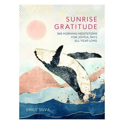 Sunrise Gratitude - Silva, Emily