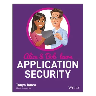 Alice and Bob Learn Application Security - Janca, Tanya