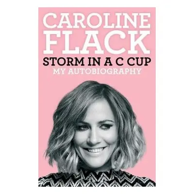 Storm in a C Cup - Flack, Caroline