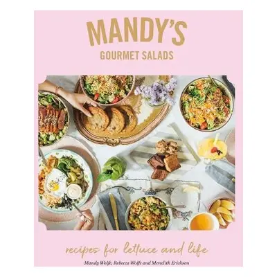 Mandy's Gourmet Salads - Wolfe, Mandy a Wolfe, Rebecca a Erickson, Meredith