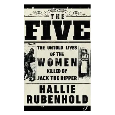 Five - Rubenhold, Hallie