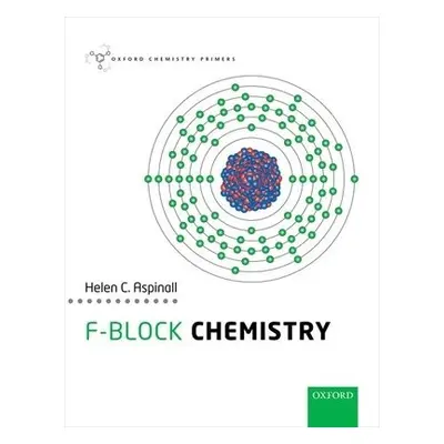 f-Block Chemistry - Aspinall, Helen C. (Professor of Chemistry, School of Chemistry, Professor o