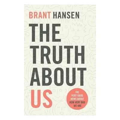 Truth about Us - Hansen, Brant