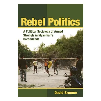 Rebel Politics - Brenner, David