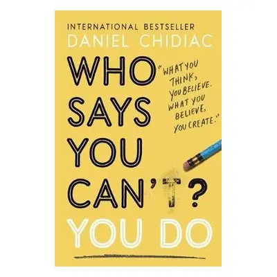 Who Says You Can't? You Do - Chidiac, Daniel