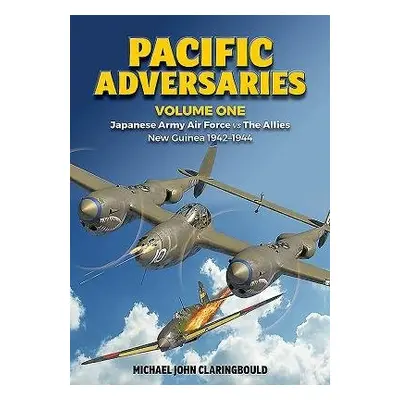 Pacific Adversaries - Volume One - Claringbould, Michael