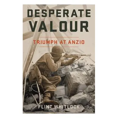 Desperate Valour - Whitlock, Flint