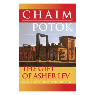 Gift of Asher Lev - Potok, Chaim