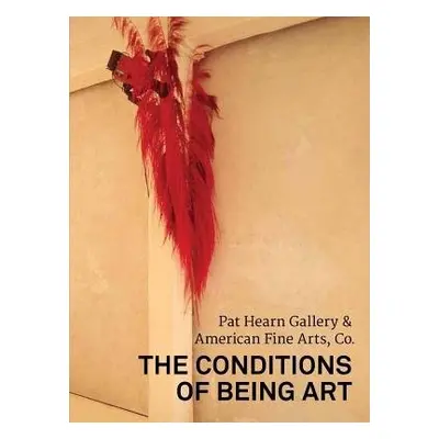 Conditions of Being Art - Tang, Lia Gangitano, Jeannine