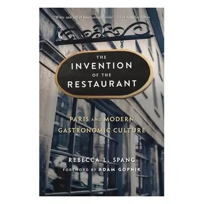 Invention of the Restaurant - Spang, Rebecca L.