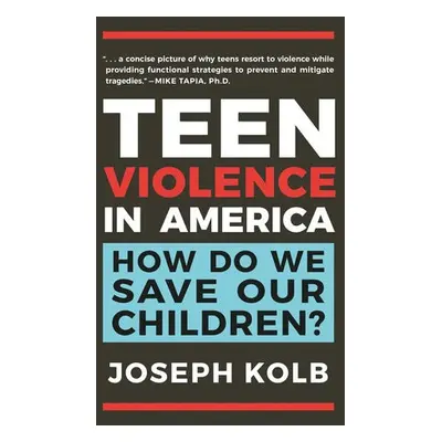 Teen Violence In America - Kolb, Joseph