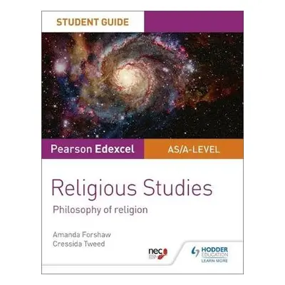 Pearson Edexcel Religious Studies A level/AS Student Guide: Philosophy of Religion - Forshaw, Am