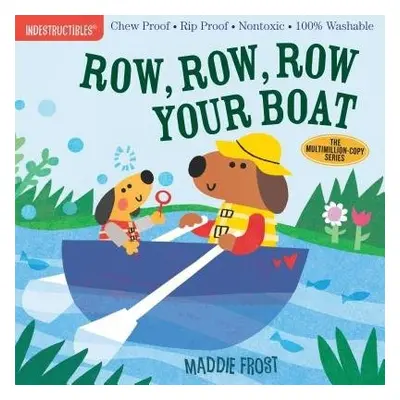 Indestructibles: Row, Row, Row Your Boat - Pixton, Amy a Frost, Maddie