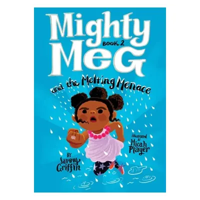 Mighty Meg 2: Mighty Meg and the Melting Menace - Griffin, Sammy