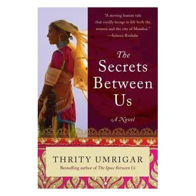 Secrets Between Us - Umrigar, Thrity