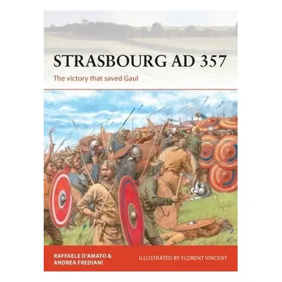 Strasbourg AD 357 - DĂ˘€™Amato, Raffaele (Author) a Frediani, Andrea