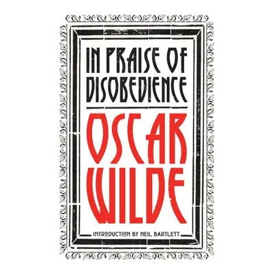 In Praise of Disobedience - Wilde, Oscar