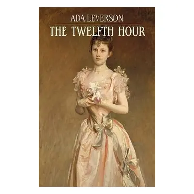 Twelfth Hour - Leverson, Ada