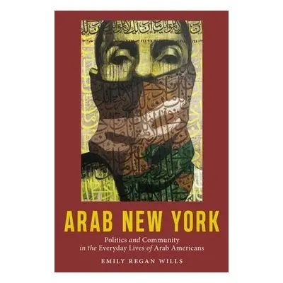 Arab New York - Wills, Emily Regan