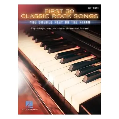 First 50 Classic Rock Songs - Hal Leonard Publishing Corporation