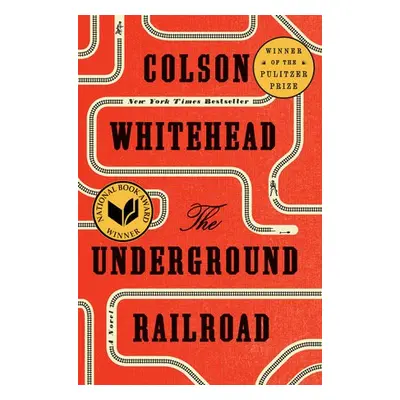 Underground Railroad (Pulitzer Prize Winner) (National Book Award Winner) (Oprah's Book Club)