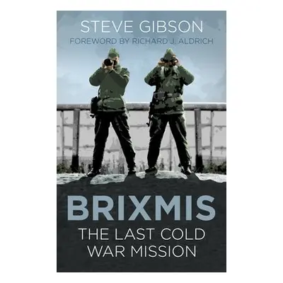 BRIXMIS - Gibson, Steve