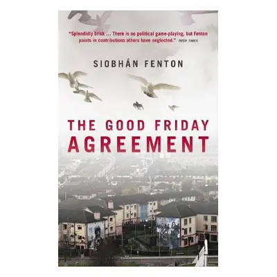 Good Friday Agreement - Fenton, Siobhan