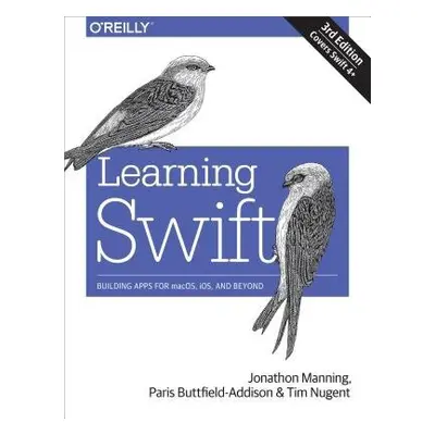 Learning Swift - Buttfield-Addison, Paris a Manning, Jon a Nugent, Tim