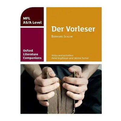 Oxford Literature Companions: Der Vorleser: study guide for AS/A Level German set text - Koglbau