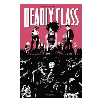 Deadly Class Volume 5: Carousel - Remender, Rick