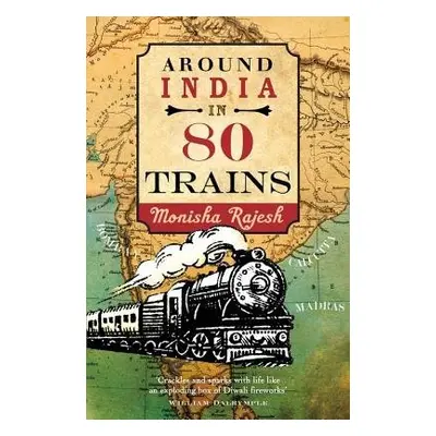 Around India in 80 Trains - Rajesh, Monisha