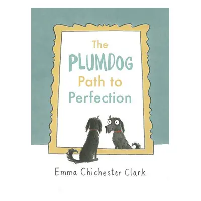 Plumdog Path to Perfection - Chichester Clark, Emma