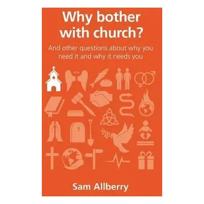 Why bother with church? - Allberry, Sam