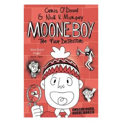 Moone Boy 2: The Fish Detective - O'Dowd, Chris (Author) a Murphy, Nick Vincent (Author)