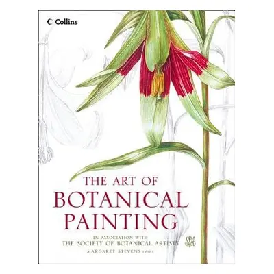 Art of Botanical Painting - Stevens, Margaret