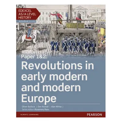 Edexcel AS/A Level History, Paper 1a2: Revolutions in early modern and modern Europe Student Boo