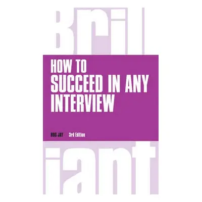 How to Succeed in any Interview - Jay, Ros